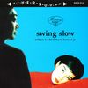 Swing Slow - Swing Slow
