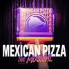 Taco Bell - Taco Bell's Mexican Pizza: The Musical (Original Cast Recording)
