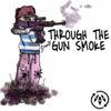 $oulbomb - THROUGH THE GUN SMOKE