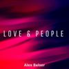 Alex Belser - Love & People