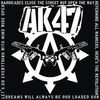 AK//47 - Barricades Close the Street but Open the Way