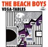 The Beach Boys - Vega-Tables