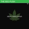 The Big Push - Xbox Marijuana