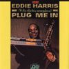 Eddie Harris - Plug Me In