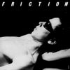 Friction - 軋轢 (Friction)