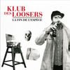 Klub Des Loosers - La fin de l'esp&egrave;ce