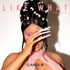 Cardi B - Like What (Freestyle)