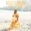 Kelly Clarkson - Love So Soft