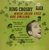 Bing Crosby - When Irish Eyes Are Smiling