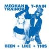 Meghan Trainor & T-Pain - Been Like This