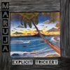 Maruja - Explicit Trickery