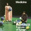 Medicine - The Mechanical Forces of Love