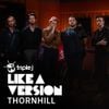 Thornhill - Supermassive Black Hole (triple j Like A Version)