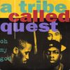 A Tribe Called Quest - Oh My God