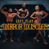 SOFT PLAY - Mirror Muscles