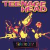 Teenage Head - Frantic City