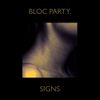 Bloc Party - Signs