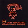 Super Furry Animals - Out Spaced