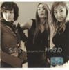 S.E.S. - Friend