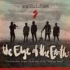 Switchfoot - The Edge of the Earth: Unreleased Songs from the Film "Fading West"