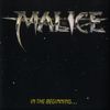Malice - In the Beginning...
