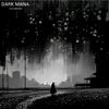 DARK MANA - The Comedown