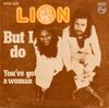 Lion (NL) - But I Do / You've Got A Woman