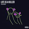 Love Fame Tragedy - Life Is a Killer