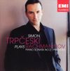 Simon Trpčeski - Rachmaninov: Piano Sonata No. 2; Preludes