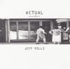 Jeff Mills - Actual
