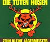 Die Toten Hosen - Zehn kleine J&auml;germeister