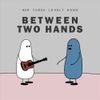 Her Three Lovely Sons - Between Two Hands