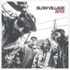 Slow Village - 201X