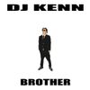 DJ Kenn - Brother