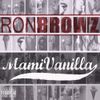 Ron Browz - Mami Vanilla