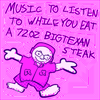 No Reservation - Music To Listen To While You Eat A 72oz BIGTEXAN Steak