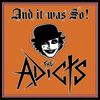 The Adicts - ...And It Was So