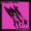 Sticky Baby - Sticky Baby Forever