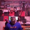 Maniacal J - Confused of it All 3