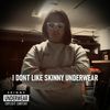 Drip Tarts - I Don&rsquo;t Like Skinny Underwear
