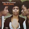 Black Ivory - Don't Turn Around
