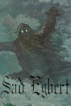 Bad Boy Egbert - Sad Egbert