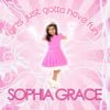 Sophia Grace - Girls Just Gotta Have Fun