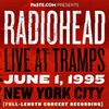 Radiohead - Live at Tramps June 1, 1995