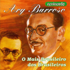 Ary Barroso - O Mais Brasileiro Dos Brasileiros