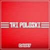Davay - Tri Poloski
