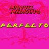 Manuel Medrano - PERFECTO