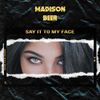 Madison Beer - Say It to My Face