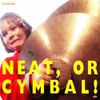 Cymbals - Neat, or Cymbal!