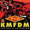 KMFDM Vs. PIG - Sin Sex & Salvation
